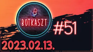 Botkaszt 51 | Háborús helyzet & UFO-k (2023-02-13)