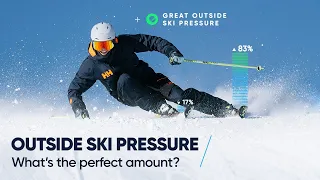 OUTSIDE SKI PRESSURE | What is the perfect amount?