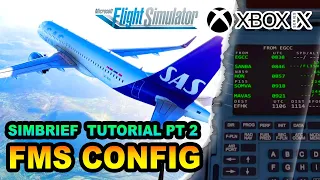 FMS Config with SimBrief - Microsoft Flight Simulator ON XBOX   BEGINNERS GUIDE