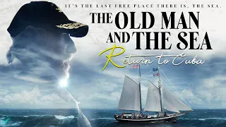 The Old Man and the Sea: Return to Cuba (Feature)