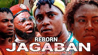 REBORN  FT JAGABAN SQUAD  EPISODE 2