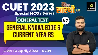 General Knowledge (G.K.) & Current Affairs #7 | Saarthi Series 2.0 | CUET 2023 | By Asif Sir