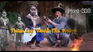 Tuam Leej Kuab The Hmong Shaman Warrior (Part 610)