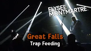 Great Falls - Trap Feeding [Live @L’Élysée Montmartre - Paris 19/03/2024]