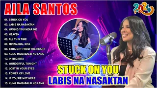 STUCK ON YOU | AILA SANTOS OPM Viral Cover Songs 2024 - AILA SANTOS Nonstop Slow Rock Love Songs