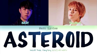 IMLAY "ASTEROID" feat. YangYang (Of WAYV) Sub.Esp [Color Coded Letra Han|Rom|Esp] (Natt Lyrics)