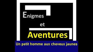 Enigmes et aventures   Un petit homme aux cheveux jaunes