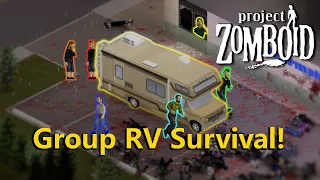 Group RV Survival! - Project Zomboid