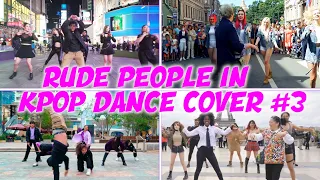 RUDE PEOPLE IN KPOP DANCE COVER IN PUBLIC #3