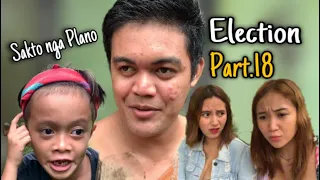 Election Part.18 “ Sakto nga Plano”