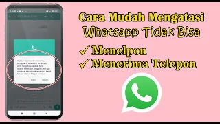 Cara Mengatasi Whatsapp Tidak Bisa Menelpon Atau Menerima Telepon 2023