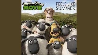 Feels Like Summer (From "Shaun the Sheep Movie")