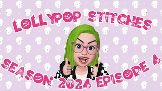 LollypopStitches Flosstube - 2024 Ep 4 -  April/May update - including Stitch North 2024