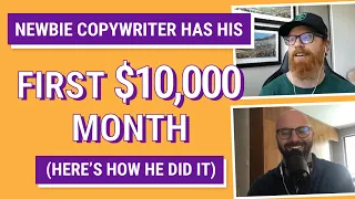 Newbie copywriter has his first $10,000 month (here's how he did it)