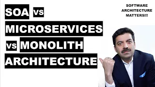 Monolithic vs SOA vs Microservices Architecture | 2021| Vikas Kerni