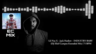 Lil Nas X, Jack Harlow - INDUSTRY BABY  (DJ Eliel Campos Extended Mix) 75 BPM