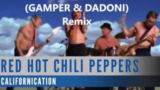 Red Hot Chili Peppers - Californication (Gamper & Dadoni Remix) (HD)