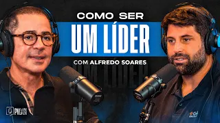 A FÓRMULA DE UM LÍDER DE SUCESSO | PVCAST com ALFREDO SOARES #26