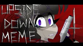 UPSIDE DOWN | animation meme (flash warning) (A Nova Era)