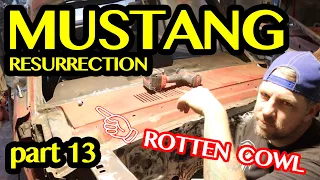 1966 Mustang Resurrection Part 13 | Cowl Repair