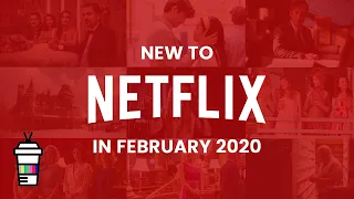 New To Netflix In February 2020