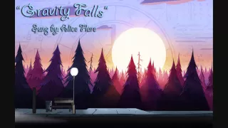 "Gravity Falls [Vocal]" ~ (Cover by: Alice Flare)