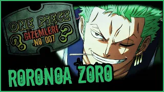 ONE PIECE GİZEMLERİ NO.007 / RORONOA ZORO