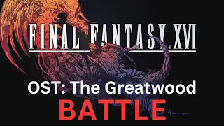 Final Fantasy 16 OST 036: The Greatwood Battle