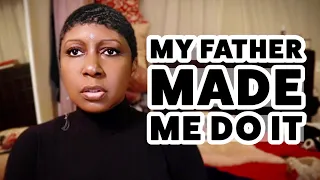 MY FATHER MADE ME DO IT. Making the best of a bad situation. GRWM