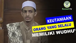 7 Keutamaan Orang yang Selalu Memiliki Wudhu' | Sayyid Abubakar Assegaf