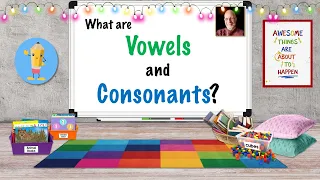 What are Vowels and Consonants?