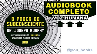 O Poder do Subconsciente | Audiobook Completo | Joseph Murphy