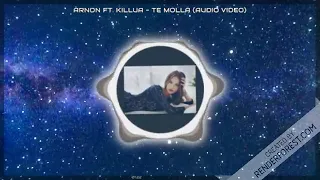 ARNON ft. Killua - Te Molla (Audio Video)