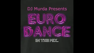 DJ Murda Presents ANOTHER EuroMiX 90's Dance Party