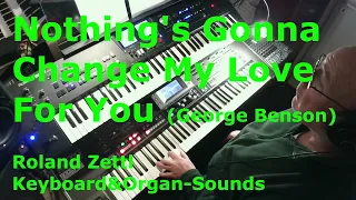 Nothing's Gonna Change My Love For You: George Benson (Cover mit Roland G-70 und BK-9)