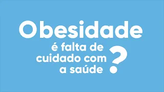 Obesidade é falta de cuidado com a saúde? | Animação #25