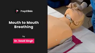 Mouth to mouth Breathing | Dr. Swati Singh | Anaesthesia PrepClinic