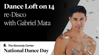 Dance Loft on 14 - re-Disco with Gabriel Mata | National Dance Day 2020