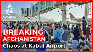 Desperation at Kabul airport as Afghans try to flee