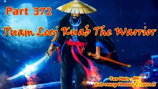 Tuam Leej Kuab The Hmong Shaman Warrior (Part 372) 19/07/2023