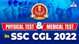 Physical Test & Medical Test in SSC CGL 2022