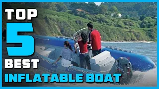 5 Best Inflatable Boats in 2022| Review and Buying Guide | Our Recommended