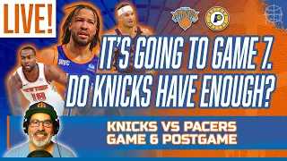 KNICKS POSTGAME SHOW | Going to Game 7 | Knicks Out-hustled & Outplayed! | Knicks vs Pacers Postgame