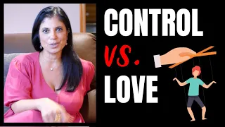 Control vs. Love?