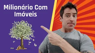 Como ficar Milionário com Imóveis (é mais fácil do que você pensa!)