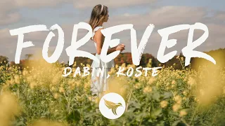 Dabin - Forever (Lyrics) feat. Koste