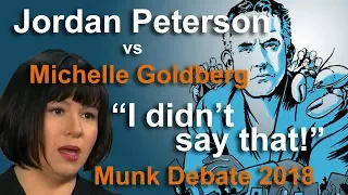 Jordan Peterson v Michelle Goldberg  - I didn't say that - Munk Debate 2018