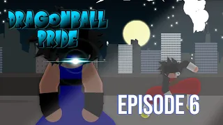 Dragon ball Pride Episode 6🔥