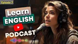 English podcast for beginners |  learn english with podcast Episode 7 | english podcast