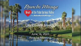 Rancho Mirage City Council Meeting, June 16, 2022